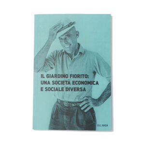 Il Giardino Fiorito: una società economica e sociale diversa